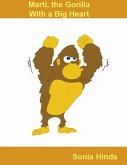 Marti, the Gorilla With a Big Heart (eBook, ePUB) Marti, the Gorilla With a Big Heart (eBook, ePUB)