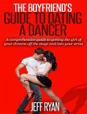 The Boyfriend's Guide to Dating a Dancer (eBook, ePUB)