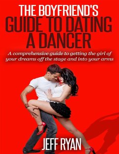 The Boyfriend's Guide to Dating a Dancer (eBook, ePUB) - Ryan, Jeff