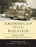 Growing Up With Raleigh: Smedes York Memoirs and Reflections of a Native Son, Conversations With John Sharpe (eBook, ePUB)