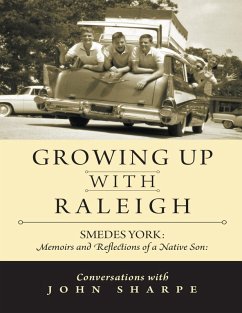 Growing Up With Raleigh: Smedes York Memoirs and Reflections of a Native Son, Conversations With John Sharpe (eBook, ePUB) - Sharpe, John