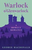 Warlock o'Glenwarlock - A Homely Romance (eBook, ePUB)