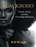 Blackberry: Frank, Pearl and the Traveling Salesman (eBook, ePUB)
