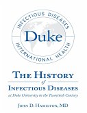 The History of Infectious Diseases At Duke University In the Twentieth Century (eBook, ePUB)