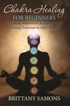 Chakra Healing For Beginners (eBook, ePUB) - Samons, Brittany