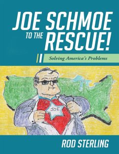 Joe Schmoe to the Rescue!: Solving America's Problems (eBook, ePUB) - Sterling, Rod