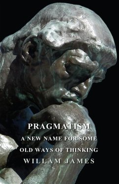 Pragmatism - A New Name for Some Old Ways of Thinking (eBook, ePUB) - James, William