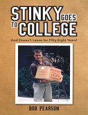 Stinky Goes to College: And Doesn't Leave for Fifty Eight Years! (eBook, ePUB)