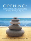 Opening: Lotus Hawk's Prayers & Meditations: Guiding Prayers for Any Day (eBook, ePUB)