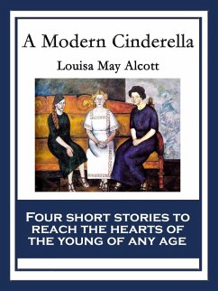 A Modern Cinderella (eBook, ePUB) - Alcott, Louisa May