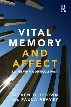 Vital Memory and Affect (eBook, PDF) - Brown, Steven; Reavey, Paula