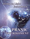 Pranic Nourishment - Nutrition for the New Millennium - Living on Light Series (eBook, ePUB)