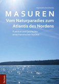Masuren - vom Naturparadies zum Atlantis des Nordens (eBook, PDF)