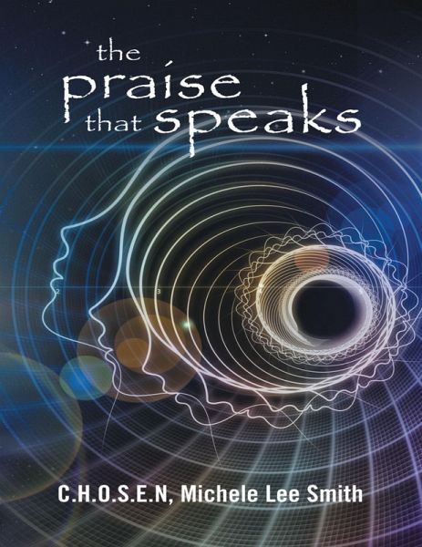 The Praise That Speaks (eBook, ePUB) The Praise That Speaks (eBook, ePUB)