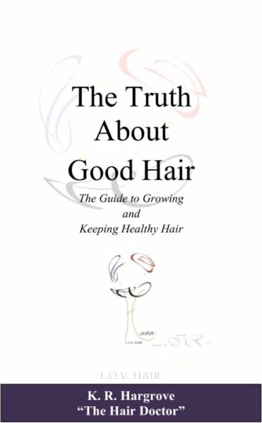The Truth About Good Hair Ebook (eBook, ePUB)
