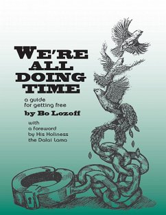We're All Doing Time: A Guide for Getting Free (eBook, ePUB) - Lozoff, Bo