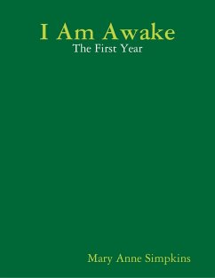 I Am Awake: The First Year (eBook, ePUB) - Simpkins, Mary Anne