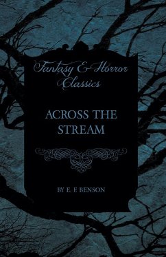 Across the Stream (eBook, ePUB) - Benson, E. F.