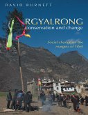 Rgyalrong Conservation and Change: Social Change On the Margins of Tibet (eBook, ePUB)