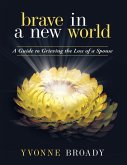 Brave In a New World: A Guide to Grieving (eBook, ePUB)