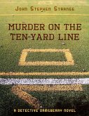 Murder On the Ten Yard Line (eBook, ePUB)