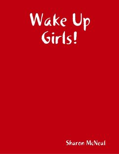 Wake Up Girls! (eBook, ePUB) - McNeal, Sharon Wake Up Girls! (eBook, ePUB) - McNeal, Sharon