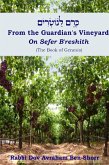 From the Guardian's Vineyard on Sefer B'Reshith : (The Book of Genesis) (eBook, ePUB)