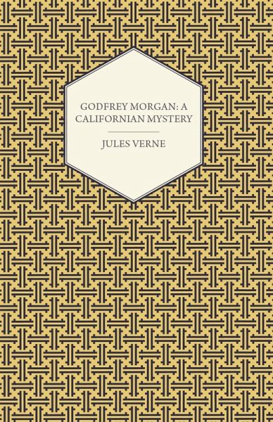 Godfrey Morgan: A Californian Mystery (eBook, ePUB)