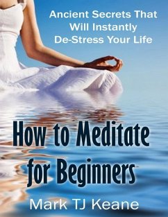 How to Meditate for Beginners (eBook, ePUB) - Keane, Mark