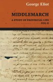 Middlemarch - A Study of Provincial Life - Vol. II (eBook, ePUB)