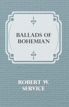 Ballads of a Bohemian (eBook, ePUB) - Service, Robert W.
