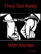 They Got Away With Murder (eBook, ePUB) - Bild 1