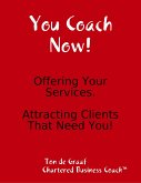 You Coach Now: Offering Your Services (eBook, ePUB)