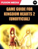 Game Guide for Kingdom Hearts 2 (Unofficial) (eBook, ePUB)