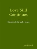 Love Still Continues: Knight of the Light Series (eBook, ePUB)