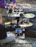 Family Cooking With Camp Dutch Ovens: The Primer (eBook, ePUB)