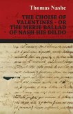 The Choise of Valentines - Or the Merie Ballad of Nash His Dildo (eBook, ePUB)