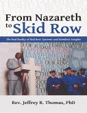 From Nazareth to Skid Row: The Real Reality of Skid Row: Systemic and Homiletic Insights (eBook, ePUB)