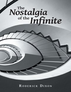 The Nostalgia of the Infinite (eBook, ePUB) - Dixon, Roderick
