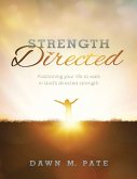 Strength Directed: Positioning Your Life to Walk In God's Directed Strength (eBook, ePUB)