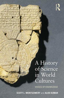 A History of Science in World Cultures (eBook, ePUB) - Montgomery, Scott L.; Kumar, Alok