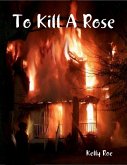To Kill a Rose (eBook, ePUB)