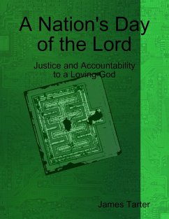 A Nation's Day of the Lord: Justice and Accountability to a Loving God (eBook, ePUB) - Tarter, James