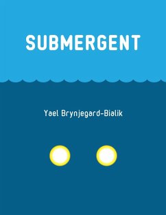 Submergent (eBook, ePUB) - Brynjegard-Bialik, Yael