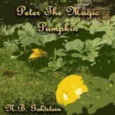 Peter the Magic Pumpkin (eBook, ePUB) Peter the Magic Pumpkin (eBook, ePUB)