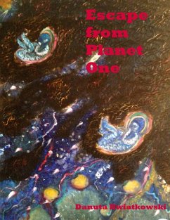 Escape from Planet One (eBook, ePUB) - Kwiatkowski, Danuta