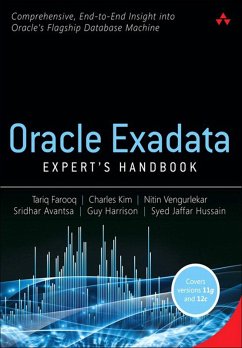 Oracle Exadata Expert's Handbook (eBook, ePUB) - Farooq, Tariq; Kim, Charles; Vengurlekar, Nitin; Avantsa, Sridhar; Harrison, Guy; Hussain, Syed