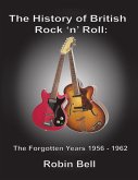 The History of British Rock and Roll: The Forgotten Years 1956 - 1962 (eBook, ePUB)