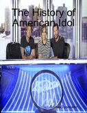 The History of American Idol (eBook, ePUB)