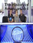 The History of American Idol (eBook, ePUB) The History of American Idol (eBook, ePUB)